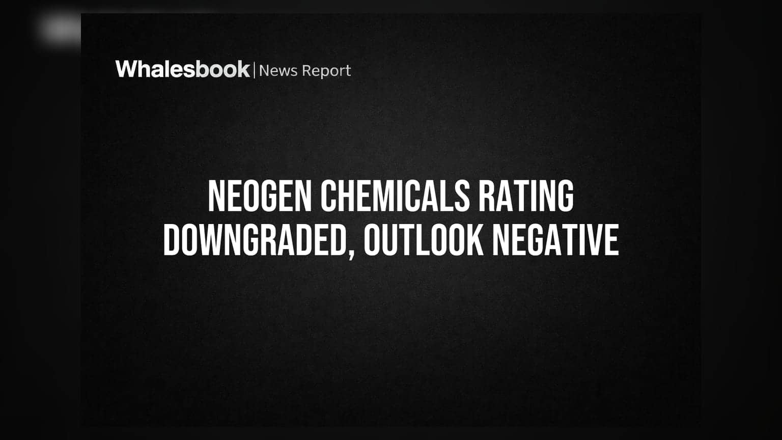 Neogen Chemicals Credit Rating Downgraded by CRISIL; Outlook Negative