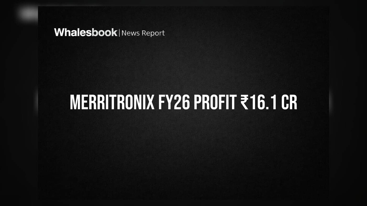 Merritronix: ਕਮਾਲ ਦਾ ਪ੍ਰਦਰਸ਼ਨ! FY26 ਵਿੱਚ ਕਮਾਈ ₹16.1 ਕਰੋੜ, ਸ਼ੇਅਰ ਹੋਇਆ ਮਜ਼ਬੂਤ