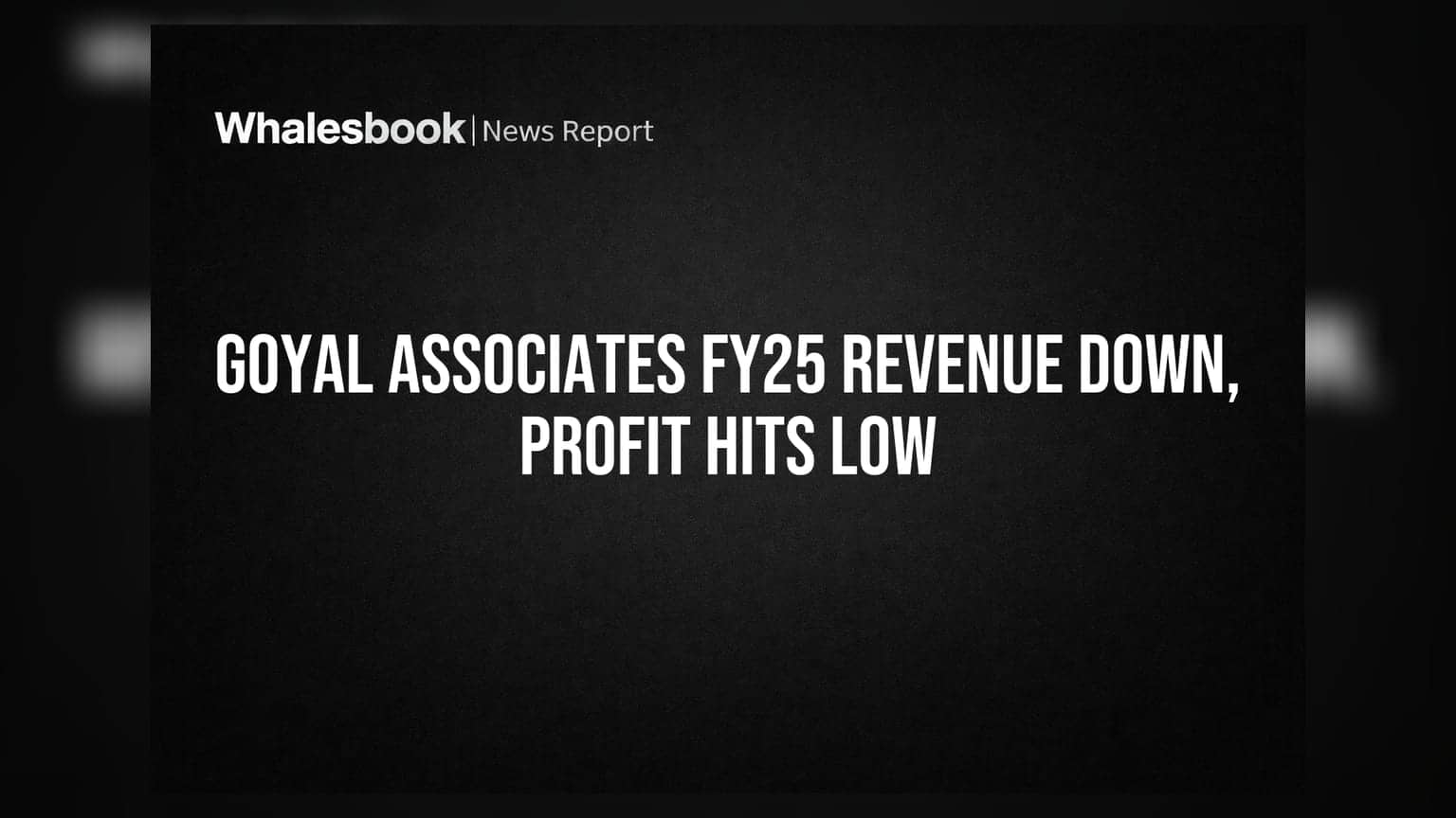 Goyal Associates Ltd FY25 Results: ఆదాయం **2.75 కోట్లు**కి, లాభం **7 లక్షలు**కి పతనం!