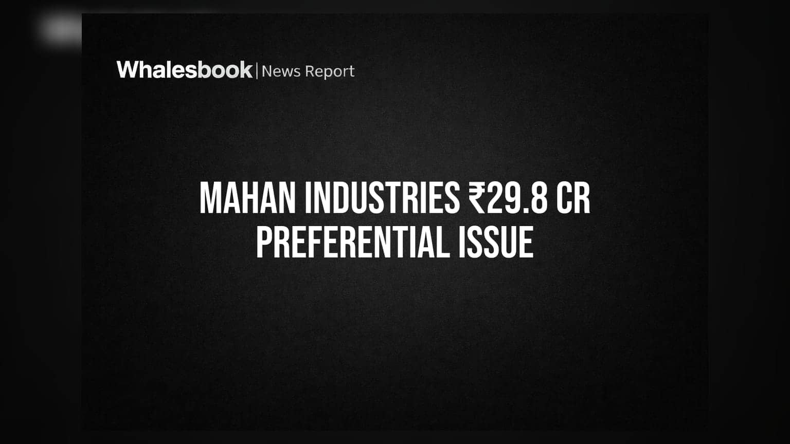 Mahan Industries Plans ₹29.8 Crore Preferential Issue, Triggers Open Offer