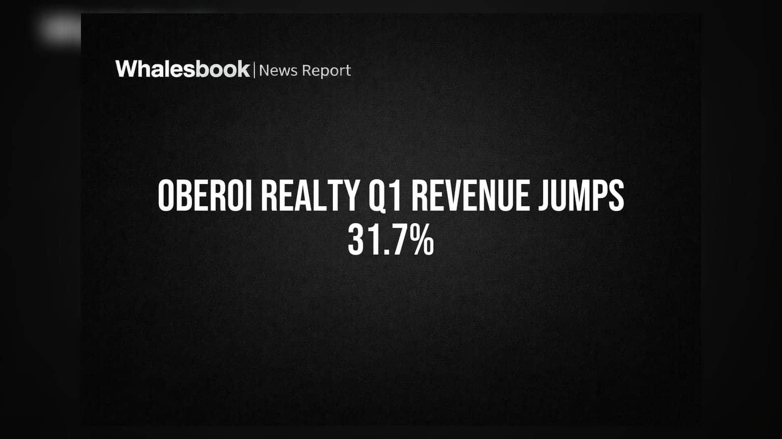 Oberoi Realty: Q1FY27 માં આવકમાં **31.7%** નો જંગી વધારો, નેટ પ્રોફિટ **30.1%** ઉછળ્યો!