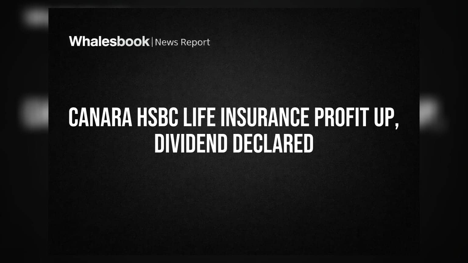 Canara HSBC Life Insurance: லாபம் உயர்வு! ஒரு பங்குக்கு ₹0.40 டிவிடெண்ட் அறிவிப்பு
