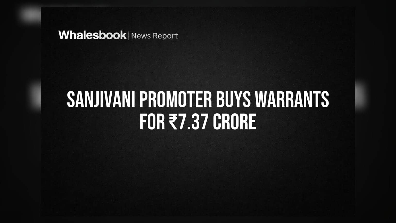 Sanjivani Paranteral Plans Warrants for Promoter, Infusing ₹7.37 Crore