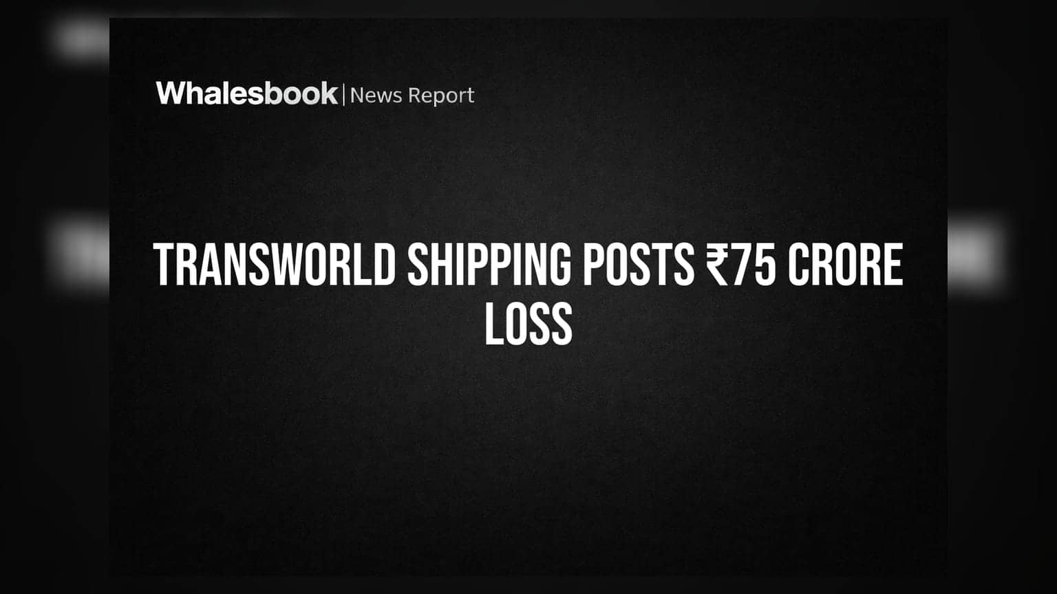 Transworld Shipping Lines Ltd: FY26 ਵਿੱਚ ₹75 ਕਰੋੜ ਦਾ ਵੱਡਾ ਨੁਕਸਾਨ, ਕੰਪਨੀ ਹੁਣ ਇਨ੍ਹਾਂ ਸੈਕਟਰਾਂ 'ਚ ਪਾ ਰਹੀ ਹੈ ਪੈਰ!
