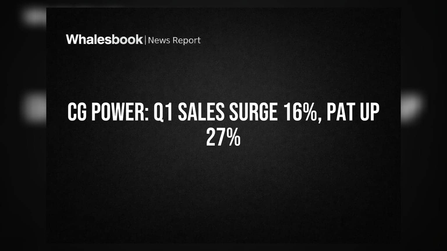 CG Power Q1 FY27 Results: વેચાણમાં **16%** નો વધારો, ₹3,061 કરોડ નોંધાયું; PAT **27%** વધ્યો
