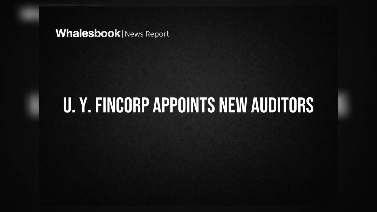 U. Y. Fincorp Appoints New Auditors Amidst Simultaneous Resignations