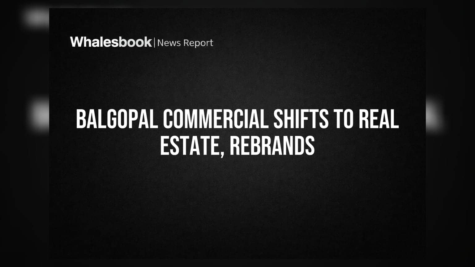 Balgopal Commercial હવે Dreamax Group: રિયલ એસ્ટેટ પર ફોકસ, નવા નામ સાથે કંપની બદલાશે