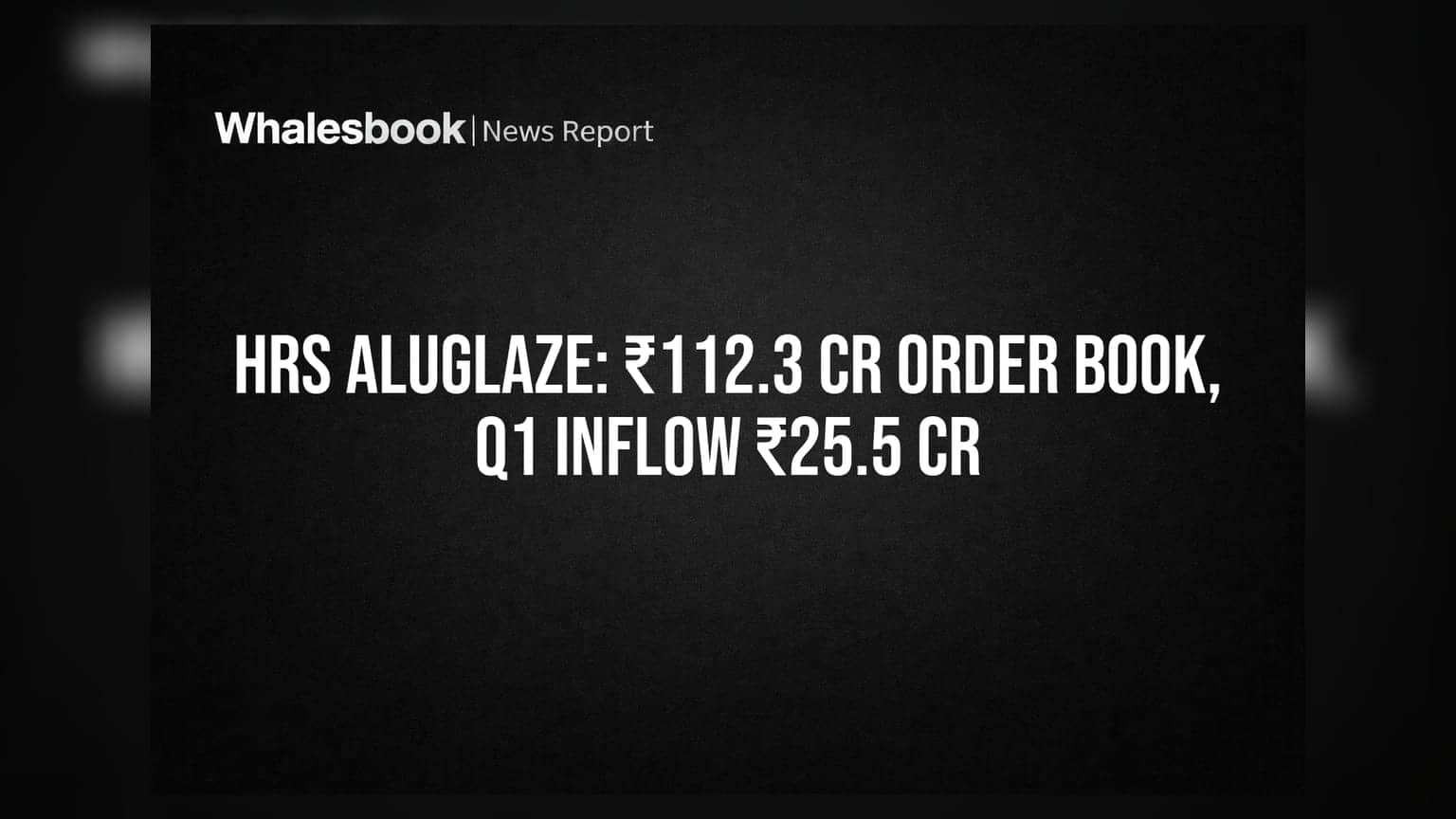 HRS Aluglaze: ₹112.3 ਕਰੋੜ ਦਾ ਮਜ਼ਬੂਤ ਆਰਡਰ ਬੁੱਕ, Q1 FY27 'ਚ ₹25.5 ਕਰੋੜ ਦਾ ਇਨਫਲੋ