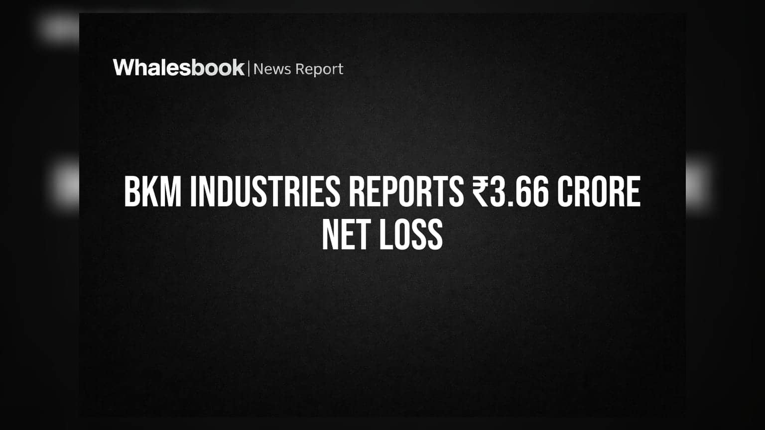 BKM Industries Posts Net Loss of ₹3.66 Crore on Low Income
