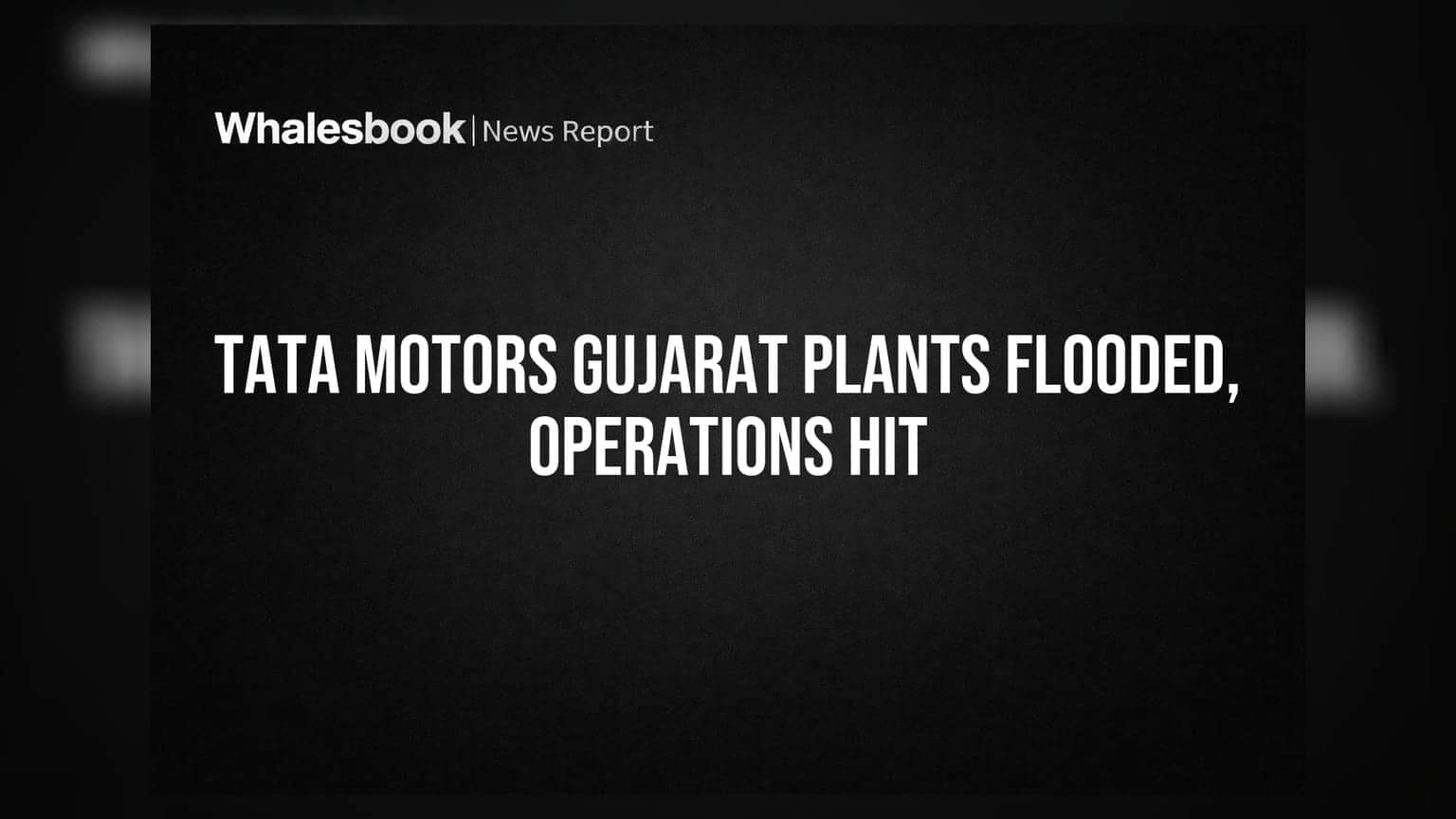 Tata Motors Sanand Plant: ਗੁਜਰਾਤ ਦੀਆਂ ਹੜ੍ਹਾਂ ਕਾਰਨ ਟਾਟਾ ਮੋਟਰਜ਼ ਦੇ ਉਤਪਾਦਨ 'ਤੇ ਅਸਰ
