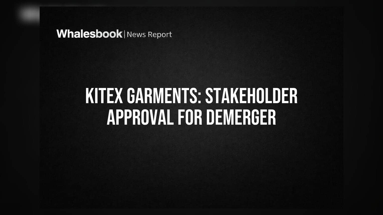 Kitex Garments Share: शेअरहोल्डर्सची मंजुरी, आता NCLT कडे लक्ष!