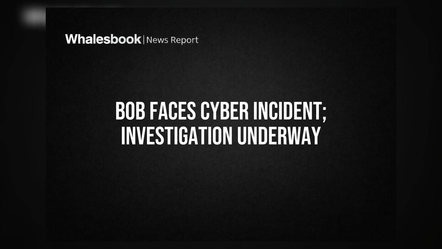 Bank of Baroda Reports Cyber Security Incident, No Material Impact Expected