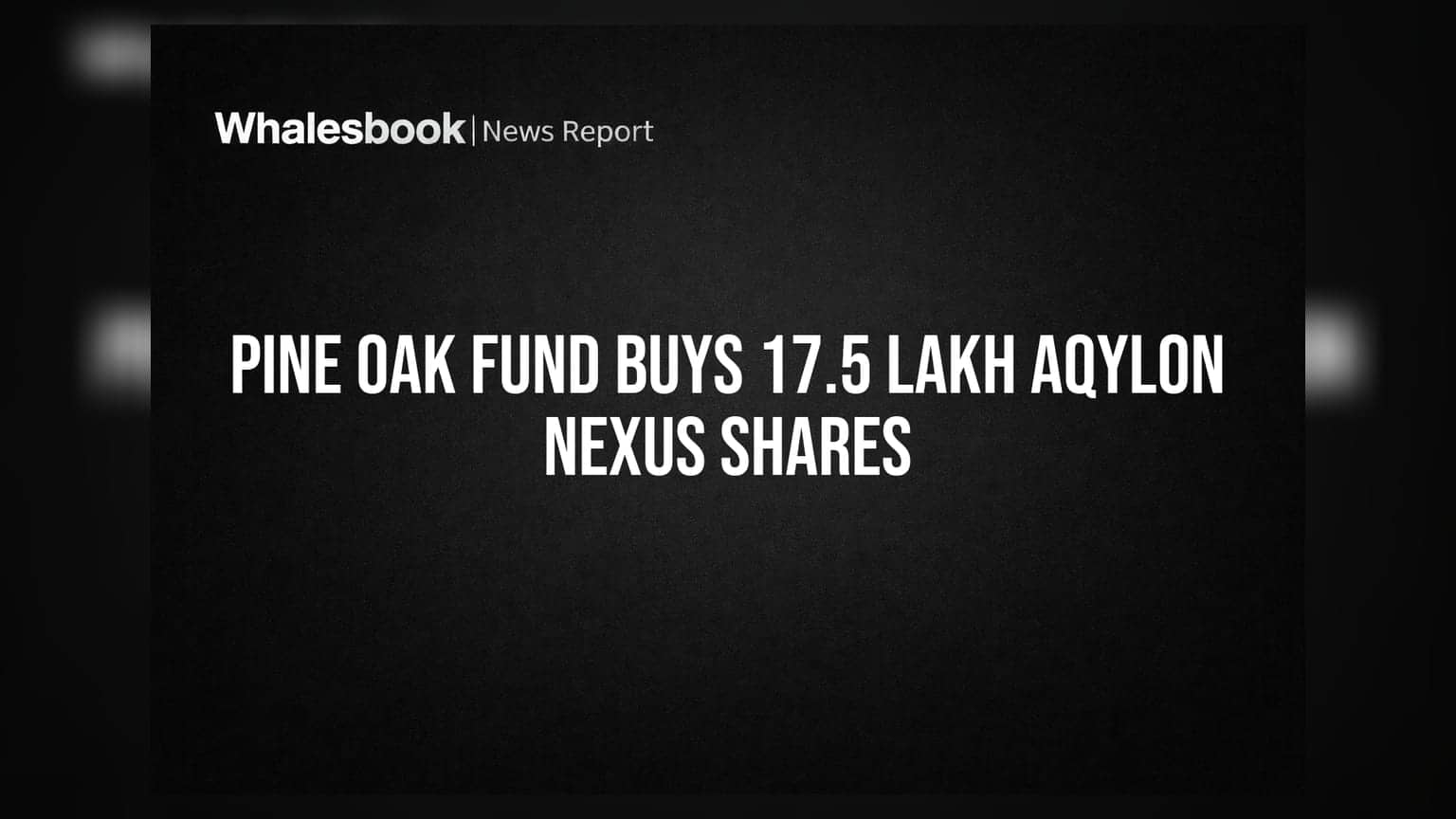 Aqylon Nexus Ltd: Pine Oak Global Fund Buys 17.5 Lakh Shares, Stake Rises