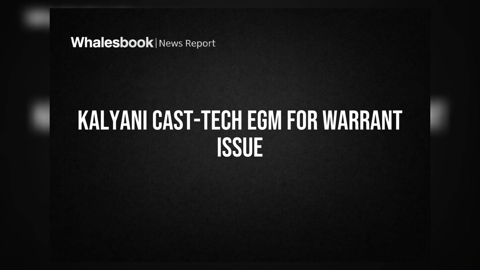 Kalyani Cast-Tech Announces EGM for Preferential Issue of Warrants