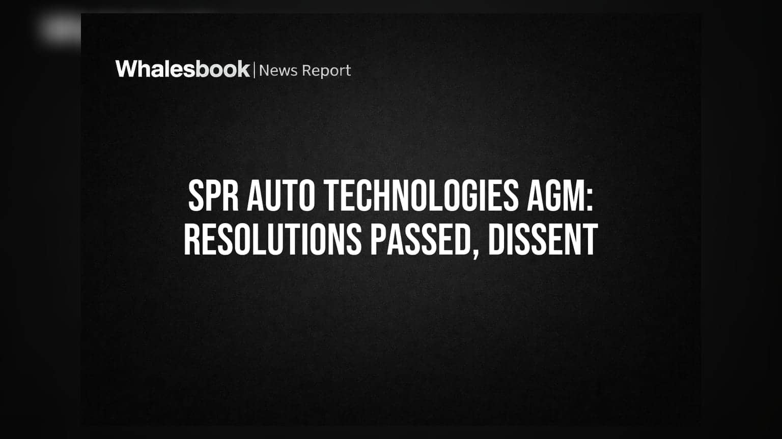 SPR Auto Technologies AGM: 8 தீர்மானங்கள் நிறைவேற்றம்! ஒருமித்த கருத்து இல்லாமை?