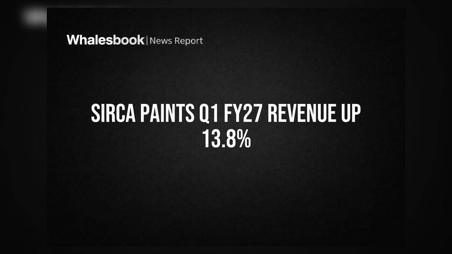 Sirca Paints Q1 FY27: कमाईत **13.8%** वाढ, नफ्यात **14%** चा झेप