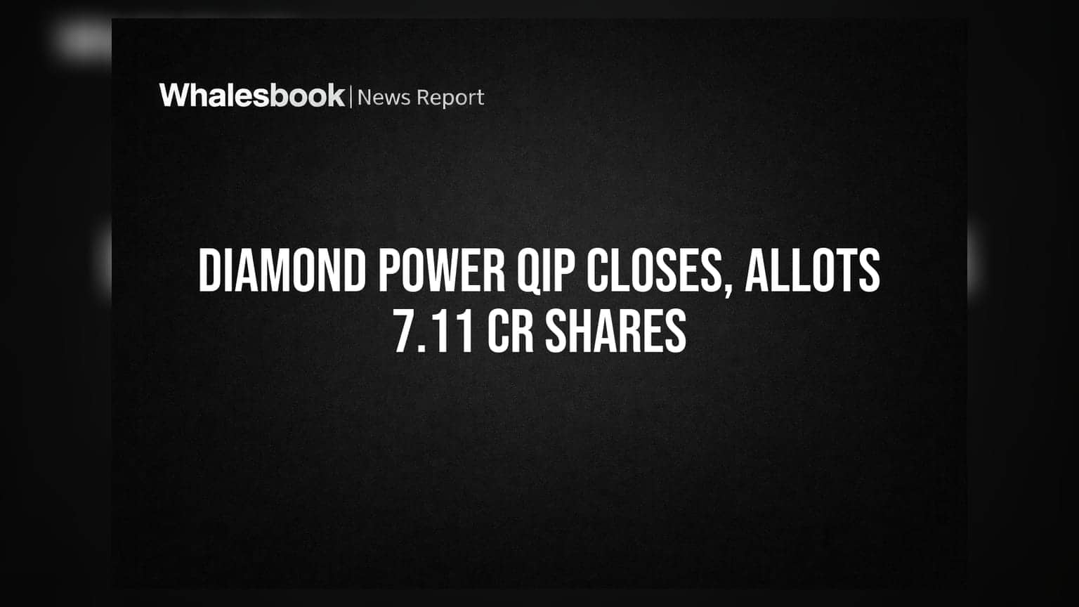 Diamond Power Infrastructure Ltd: QIP ਬੰਦ, ₹227 'ਤੇ ਅਲਾਟ ਹੋਏ 7.11 ਕਰੋੜ ਸ਼ੇਅਰ