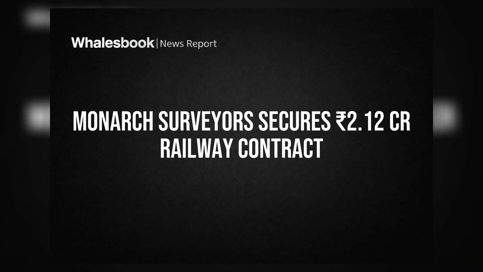 Monarch Surveyors Shares: રેલવે પ્રોજેક્ટ મળતા કંપનીમાં તેજીનો માહોલ, ₹2.12 કરોડનો મળ્યો કોન્ટ્રાક્ટ!