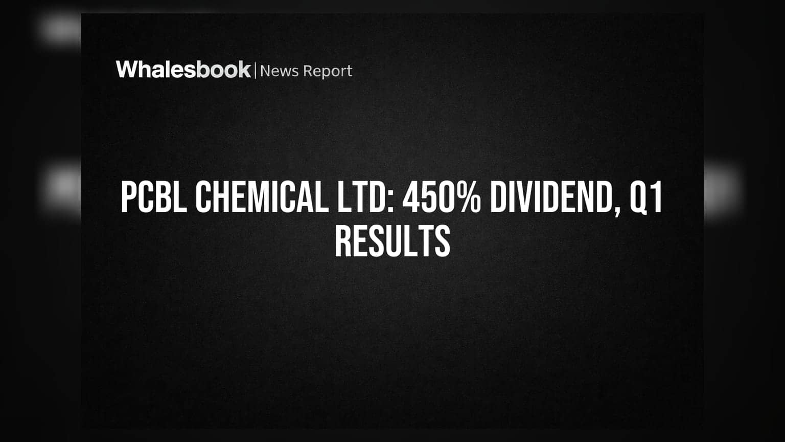 PCBL Chemical Ltd Declares 450% Interim Dividend, Q1 FY27 Results Show Profit Growth