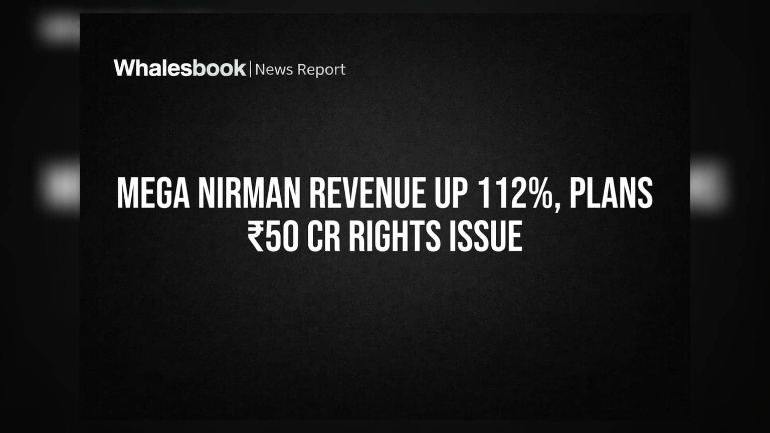 Mega Nirman: ਮਾਲੀਆ **112%** ਵਧਿਆ, ₹50 ਕਰੋੜ ਦੇ ਰਾਈਟਸ ਇਸ਼ੂ ਨੂੰ ਮਿਲੀ ਮਨਜ਼ੂਰੀ!