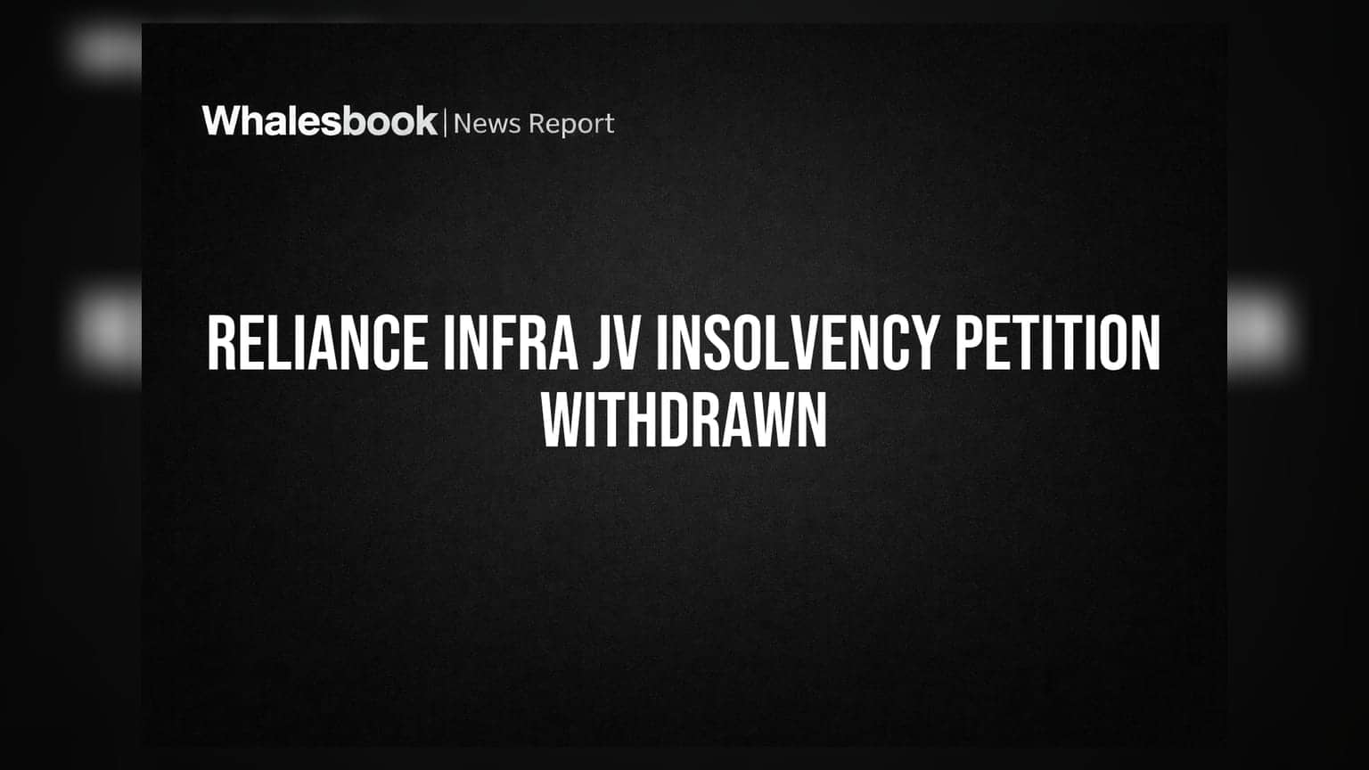 Reliance Infra JV को बड़ी राहत! NCLT ने वापस ली इंसॉल्वेंसी पिटीशन, अब होगी रीस्ट्रक्चरिंग