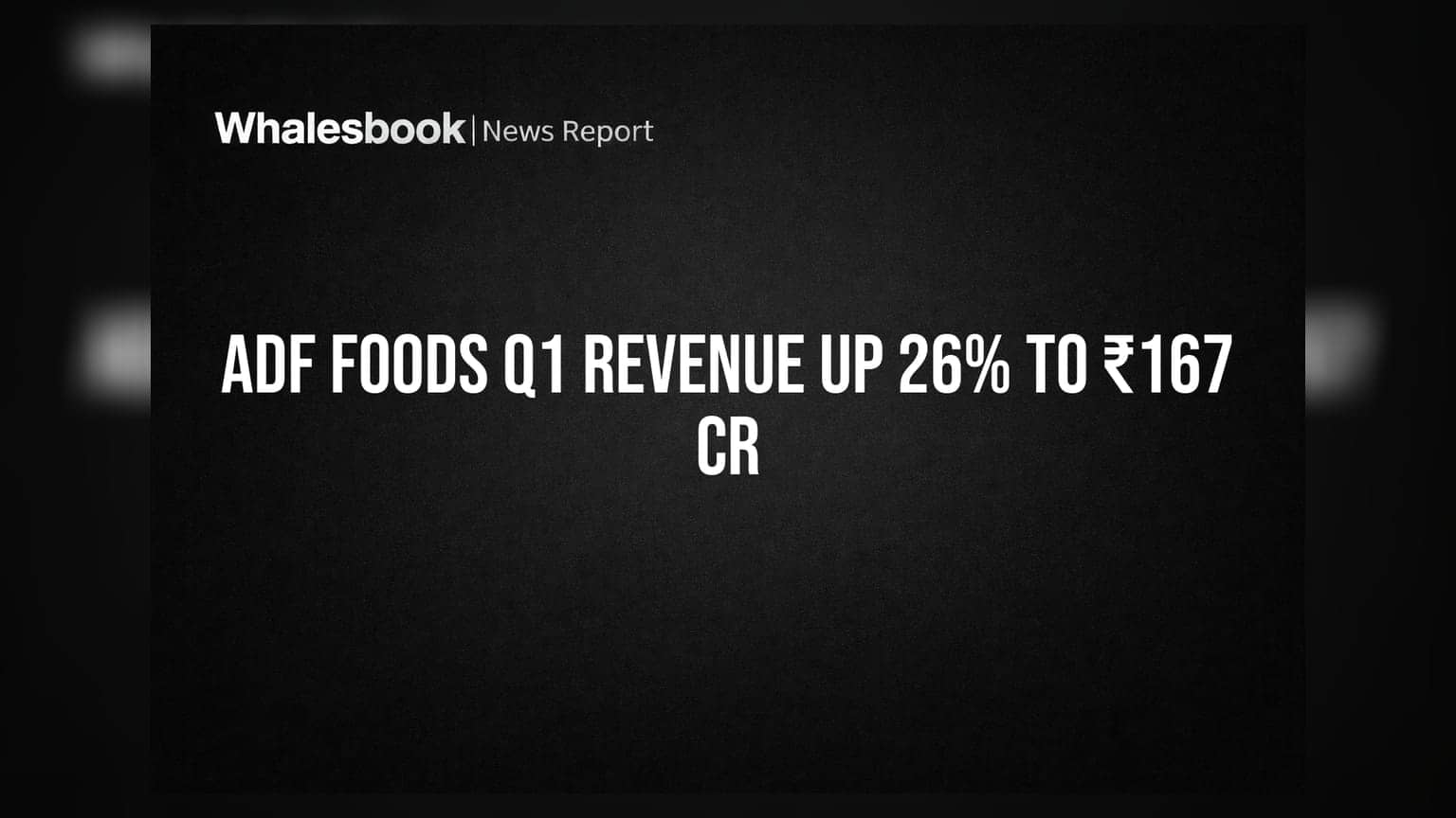 ADF Foods Share Price: Q1 FY27 માં રેકોર્ડ કમાણી! રેવન્યુમાં **26%** નો જંગી ઉછાળો, પ્રોફિટ પણ **13%** વધ્યો