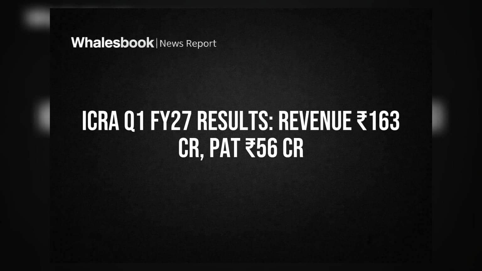 ICRA Q1 FY27: ₹163.37 Cr रेवेन्यू और ₹56.46 Cr मुनाफा, सब्सिडियरी का किया पूरा अधिग्रहण