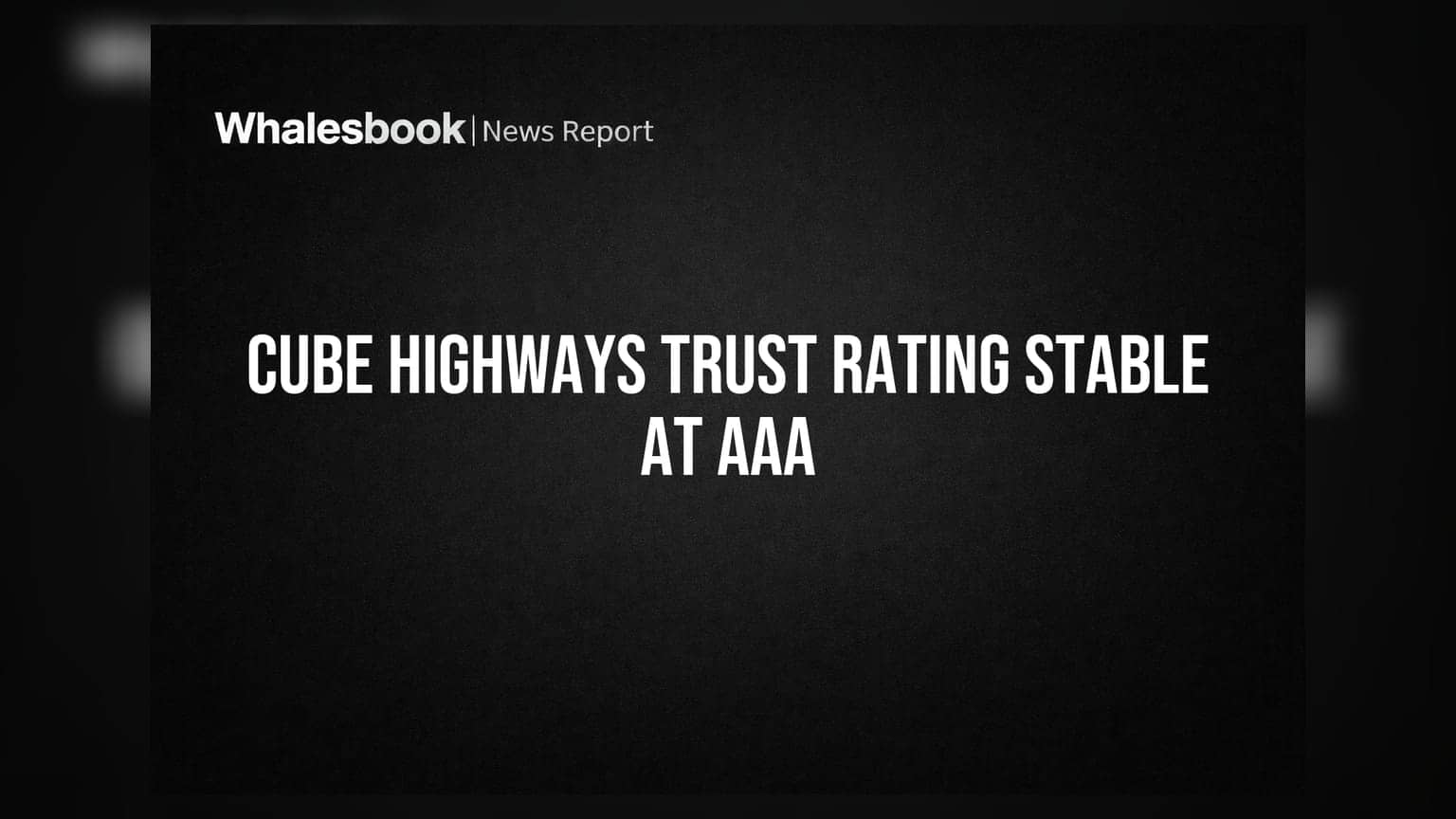 Cube Highways Trust: క్రెడిట్ రేటింగ్ 'IND AAA/Stable' గానే కొనసాగింపు!