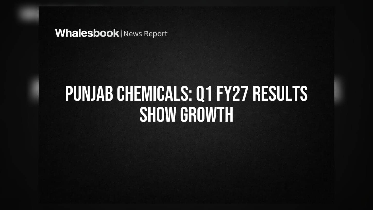Punjab Chemicals Q1 FY27 Revenue Up 9% to ₹347.2 Cr, EBITDA Grows 18.8%