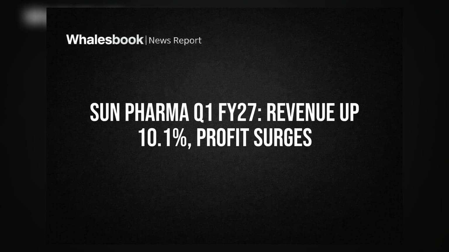 Sun Pharma के नतीजे: पहली तिमाही में रेवेन्यू **10.1%** बढ़कर **₹15,299.88 करोड़** हुआ, मुनाफे में शानदार उछाल