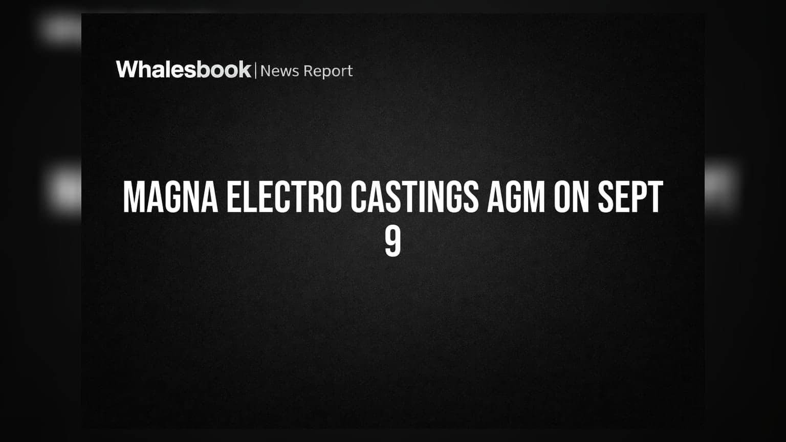 Magna Electro Castings AGM on Sept 9; Dividend, Director Re-appointments on Agenda