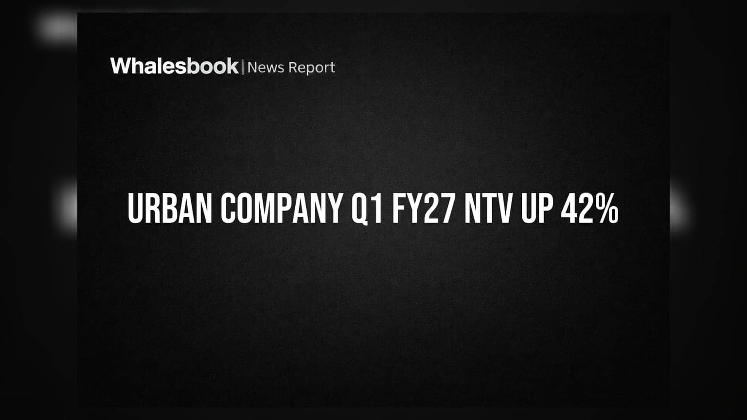 Urban Company's Q1 FY27 NTV Jumps 42% to ₹1,465 Crore, Revenue Up 44%