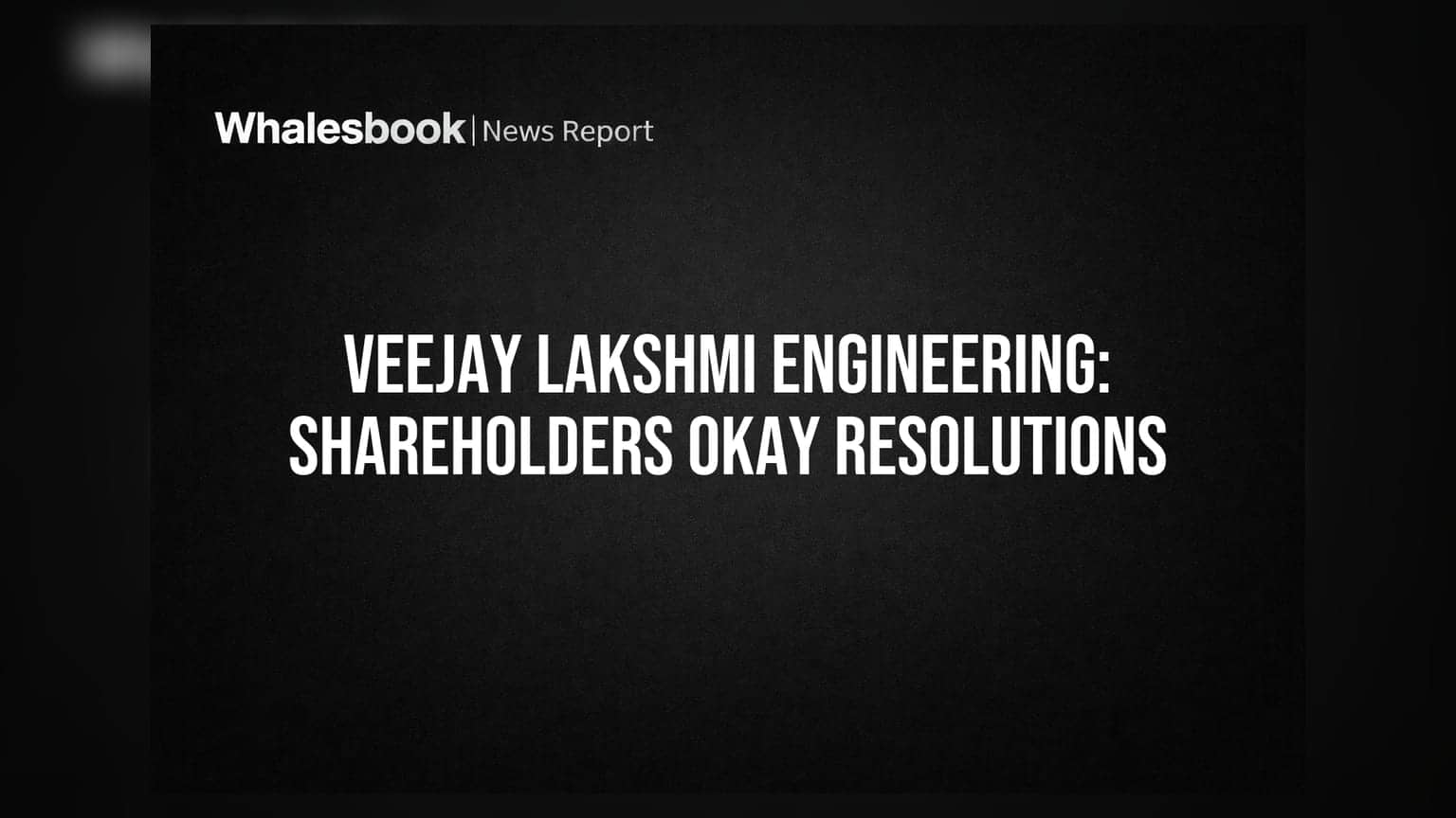 Veejay Lakshmi Engineering: 93% ਤੋਂ ਵੱਧ ਵੋਟਾਂ ਨਾਲ ਸ਼ੇਅਰਹੋਲਡਰਾਂ ਨੇ ਮਨਜ਼ੂਰੀ ਦਿੱਤੀ, ਕੰਪਨੀ ਨੂੰ ਮਿਲੀ ਵੱਡੀ ਫਲੈਕਸੀਬਿਲਟੀ