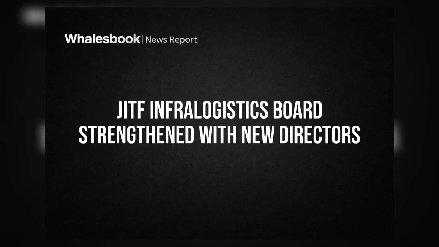 JITF Infralogistics: ਬੋਰਡ ਮਜ਼ਬੂਤ! ਨਵੇਂ ਡਾਇਰੈਕਟਰਾਂ ਦੀ ਨਿਯੁਕਤੀ