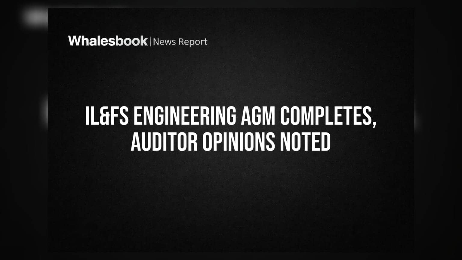 IL&FS Engineering holds 37th AGM; reappoints director, ratifies cost auditors