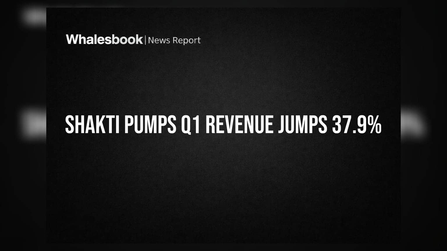 Shakti Pumps India: રેકોર્ડ કમાણી! Q1 FY27 માં આવક **37.9%** વધીને ₹859 કરોડ, ઓર્ડર બુક ₹1,000 કરોડ પર