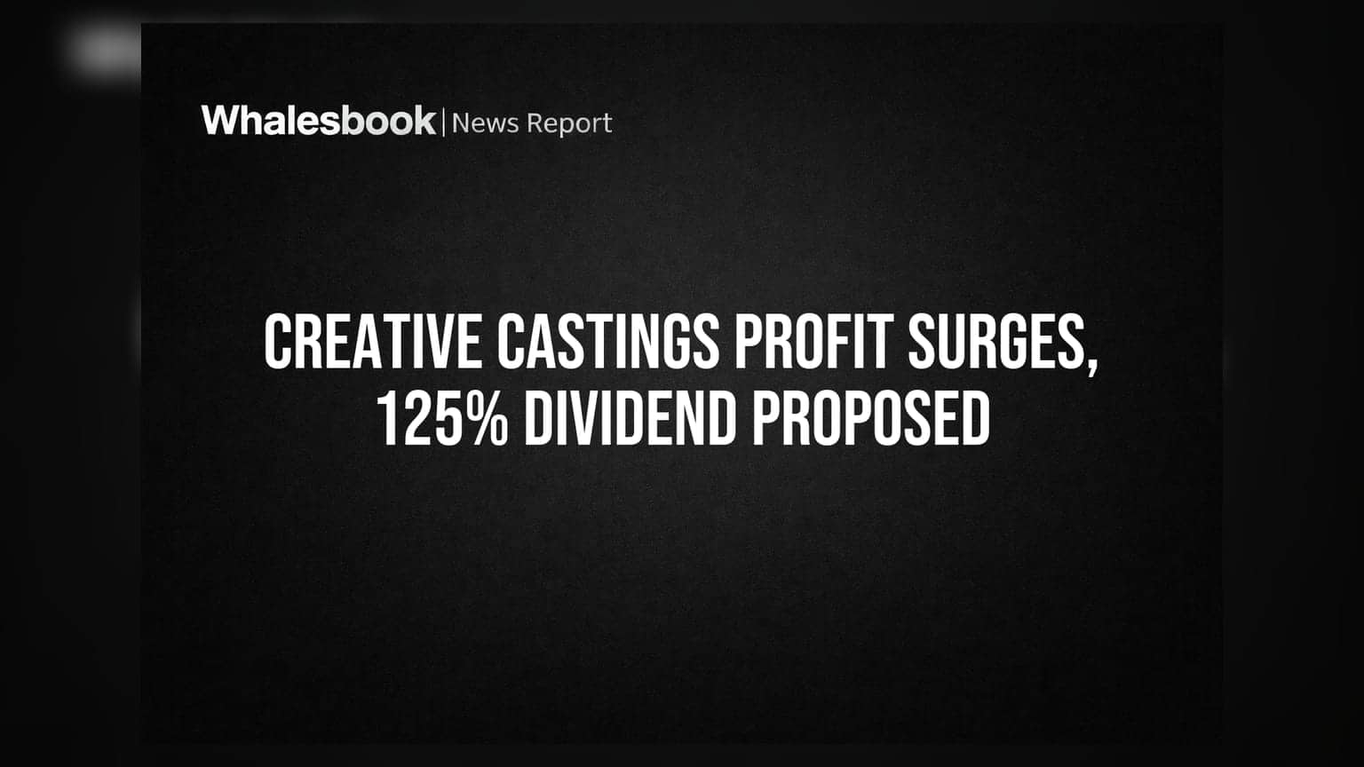 Creative Castings Ltd Q1 FY27: નફામાં ₹1.58 કરોડનો જંગી ઉછાળો, 125% ડિવિડન્ડની ભલામણ