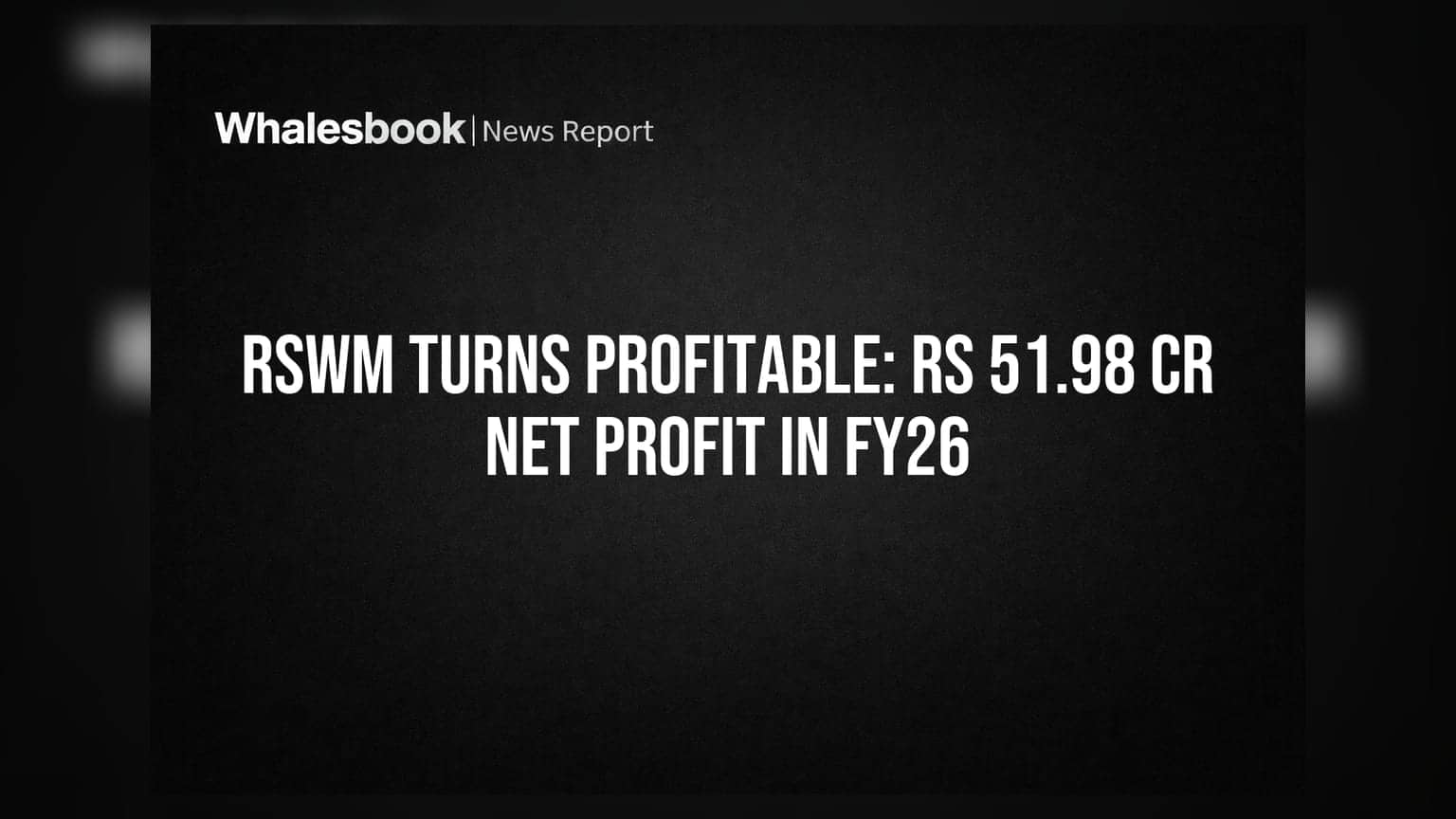 RSWM Ltd Share Price: નુકસાનમાંથી બહાર આવી RSWM, FY26 માં ₹51.98 કરોડનો નફો, રેવન્યુ ₹4,553.98 કરોડ