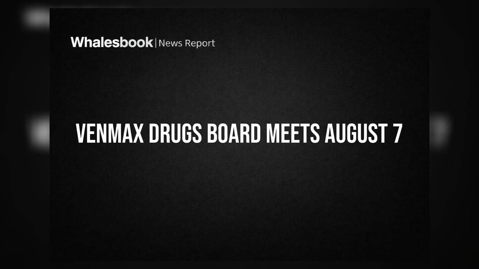 Venmax Drugs Board Meeting August 7 to Approve Q1 Financials, Share Warrants