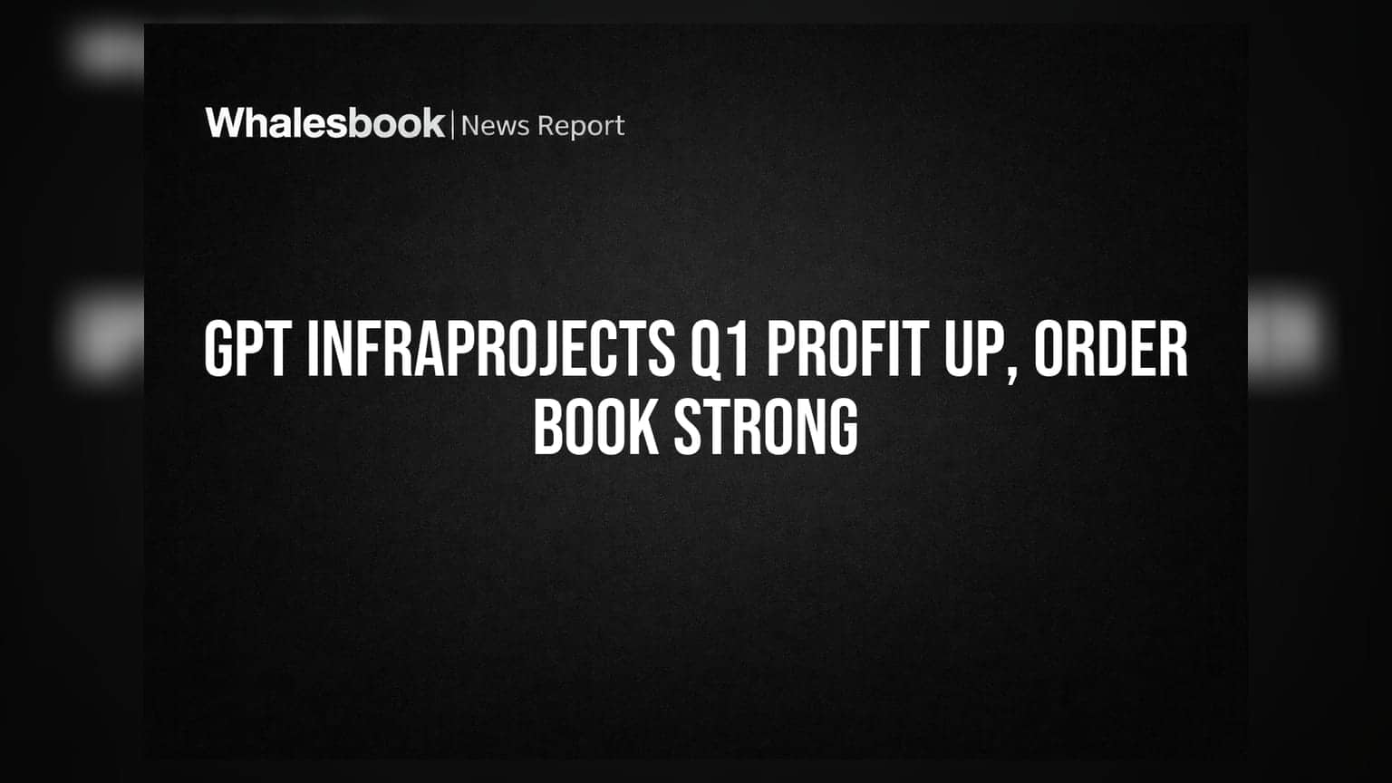 GPT Infraprojects Q1 FY27 Profit Rises 4.9% to ₹24.6 Crore on Margin Growth