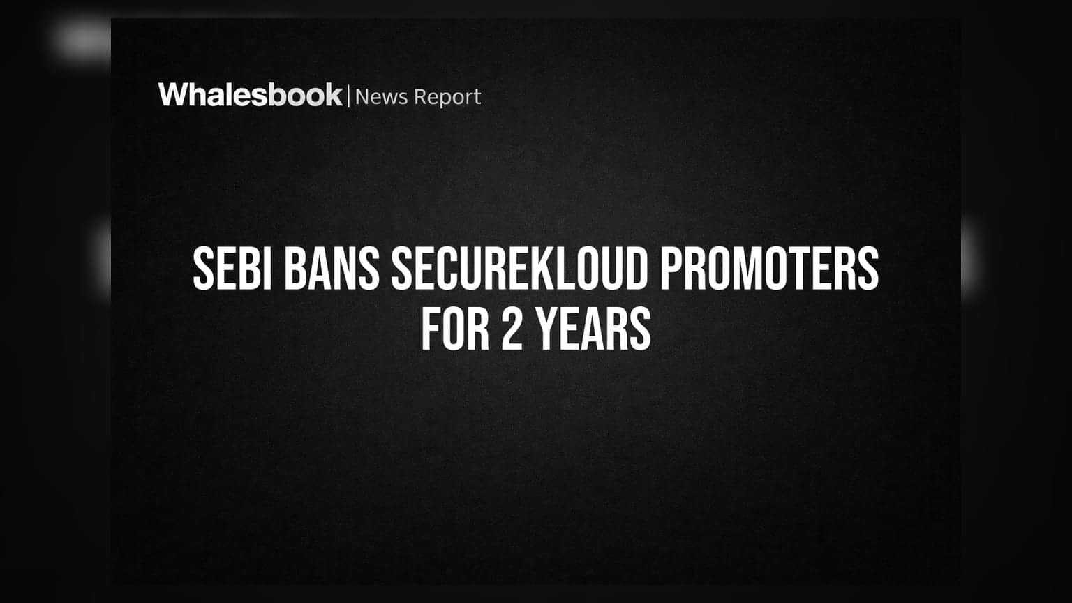 SEBI Bans Promoters of SecureKloud Technologies for 2 Years, Fines ₹20 Lakh