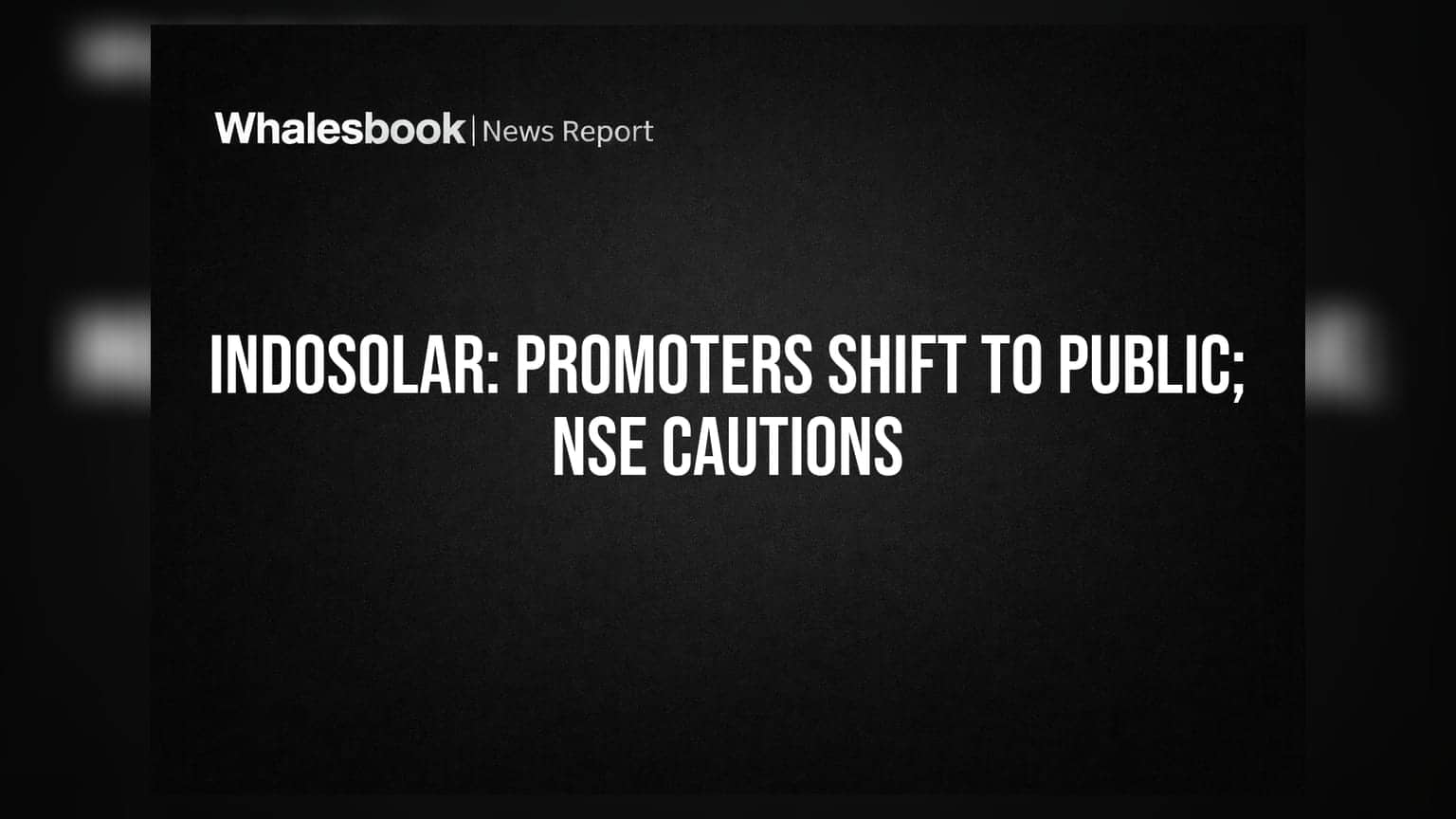 Indosolar Ltd શેર: NSE એ પ્રમોટર રિ-ક્લાસિફિકેશન મંજૂર કર્યું, ડિસ્ક્લોઝરની ખામીઓ પર પણ કરી ટિપ્પણી