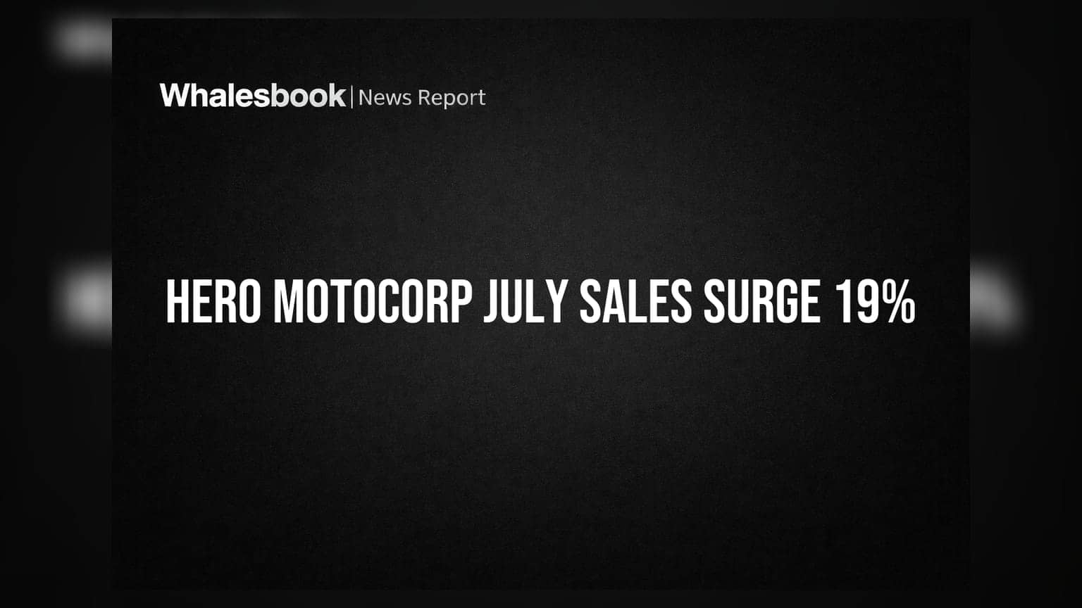 Hero MotoCorp: ਜੁਲਾਈ ਵਿੱਚ ਵਿਕਰੀ 19% ਵਧੀ, 5,33,416 ਯੂਨਿਟਾਂ ਦੀ ਡਿਸਪੈਚ