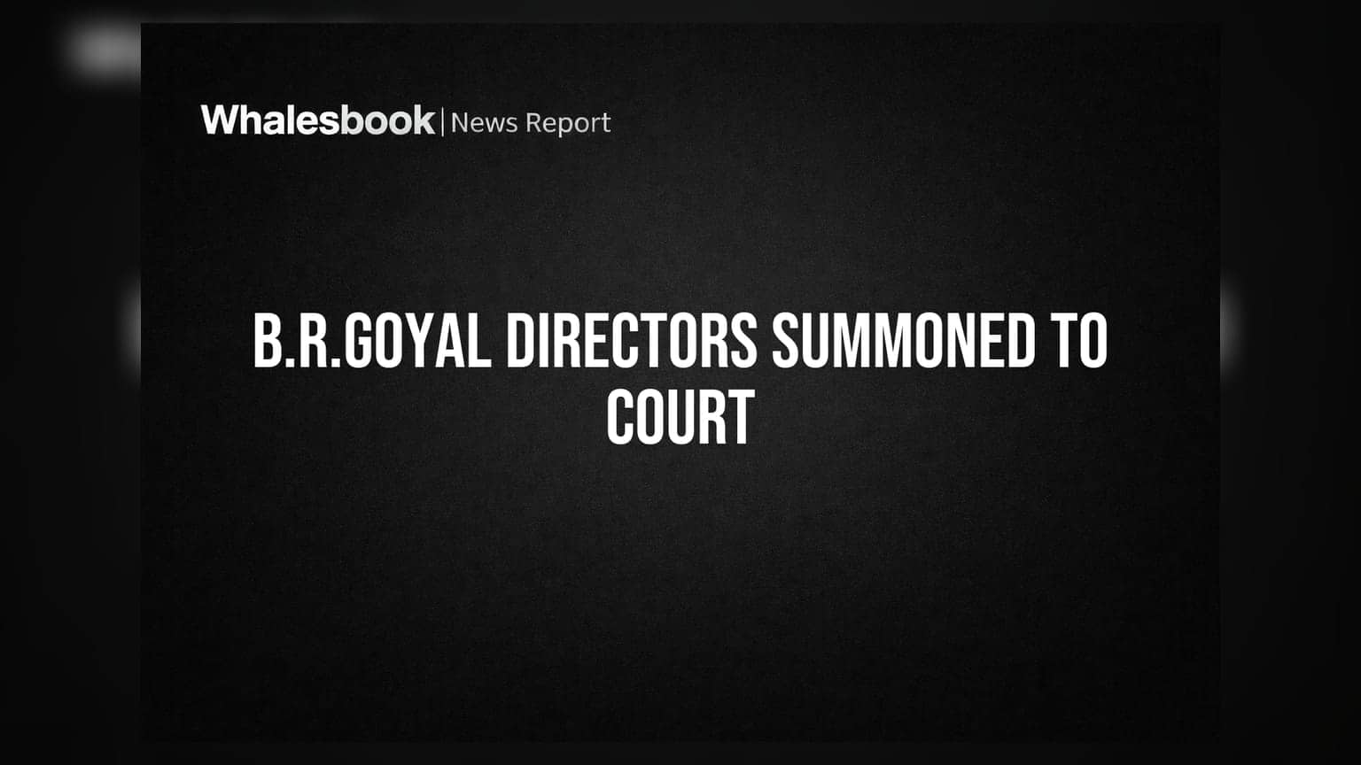 B.R.Goyal Infrastructure Directors Summoned Over 2014-15 Cost Audit Report