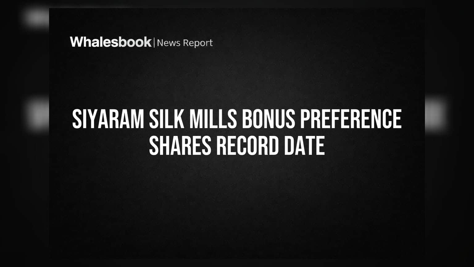 Siyaram Silk Mills Share Update: બોનસ પ્રેફરન્સ શેર માટે 22 ઓગસ્ટ રેકોર્ડ ડેટ જાહેર