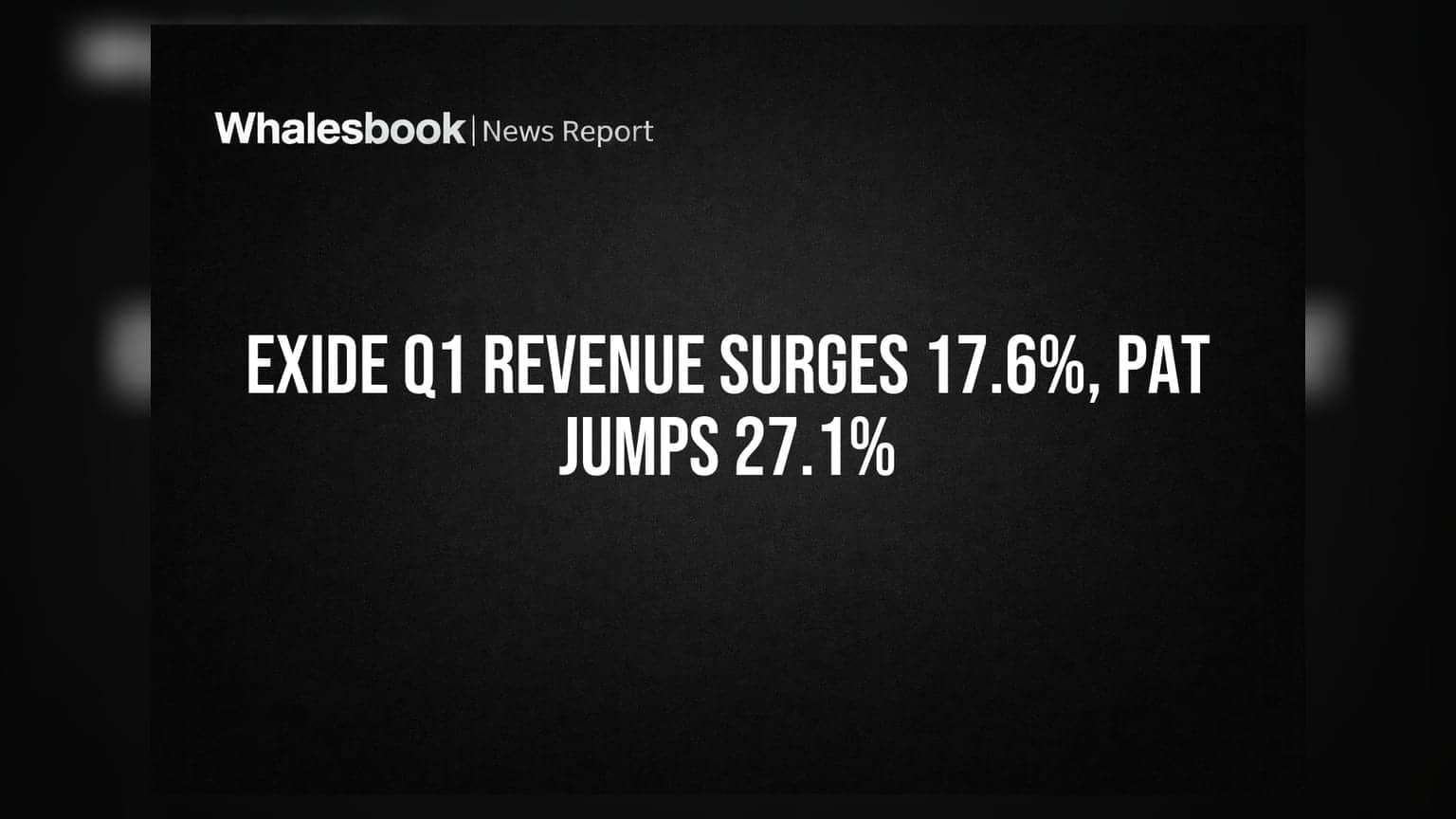 Exide Industries Q1 FY27 Revenue Up 17.6% to ₹5,305 Cr; PAT Rises 27.1%