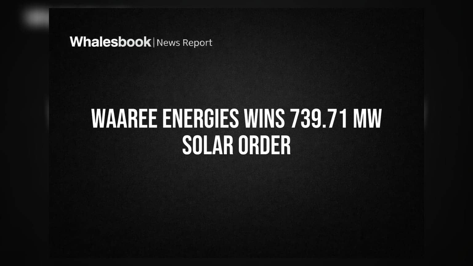 Waaree Energies Secures 739.71 MW Solar Module Order for FY27-28
