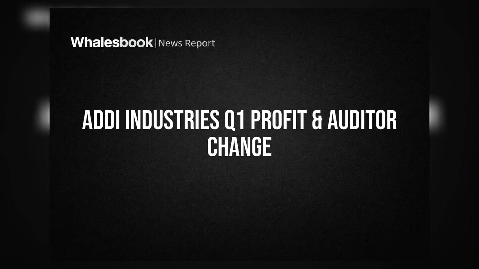 Addi Industries Reports Q1 FY27 Profit; Auditor Resigns Over Fee Dispute