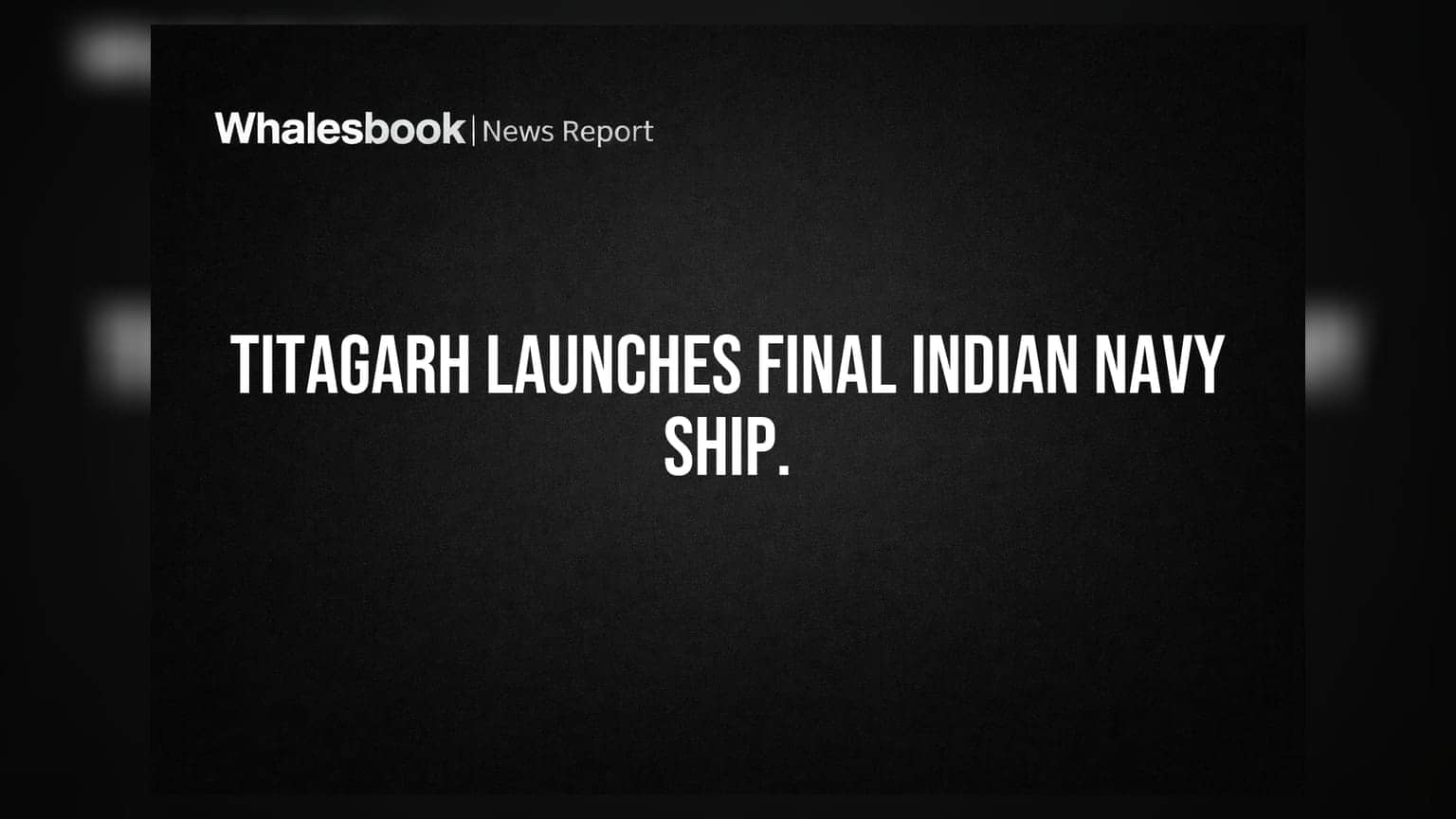 Titagarh Naval Systems launches final Indian Navy vessel, completes 5-ship order.