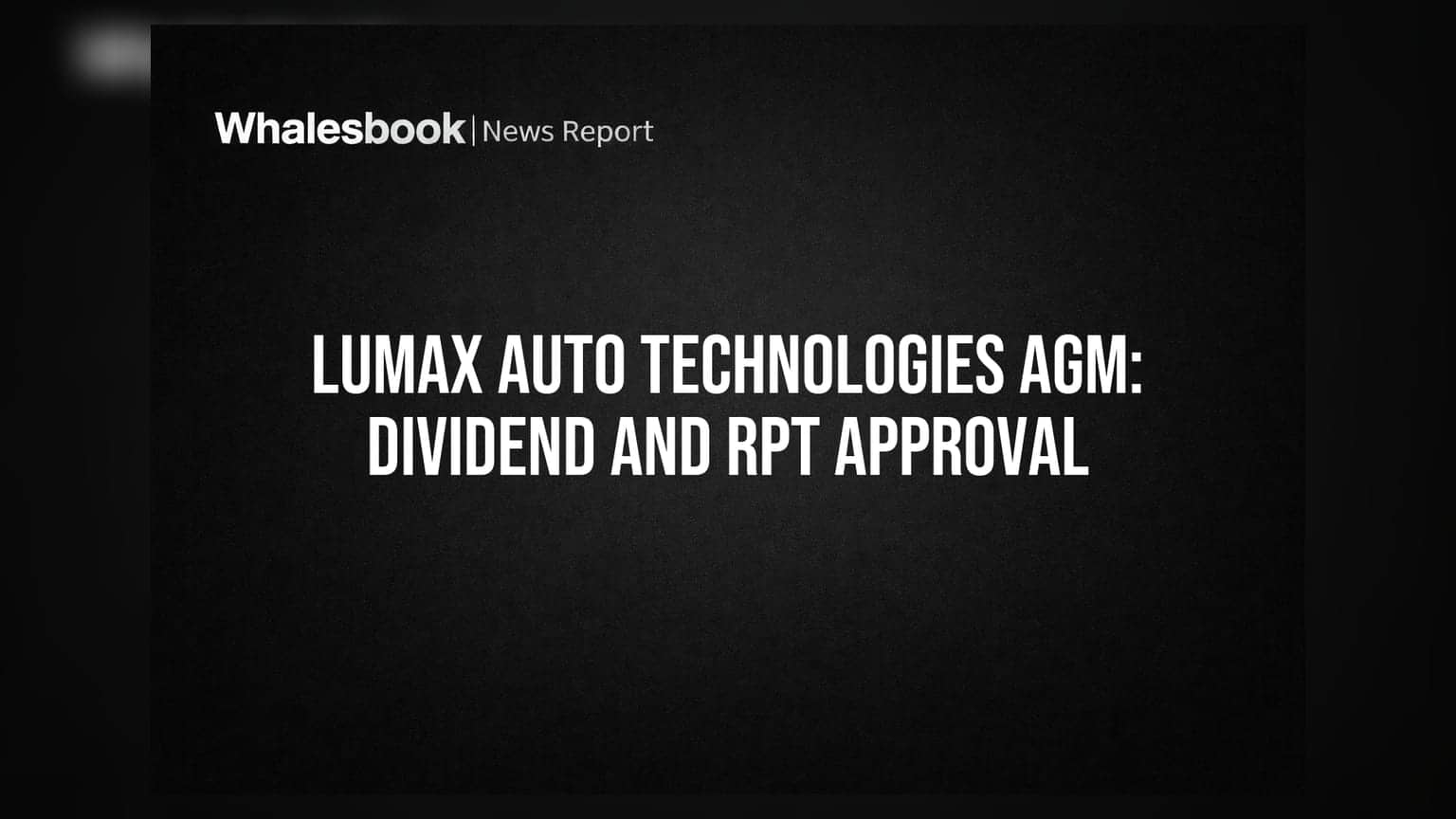 Lumax Auto Technologies: ਧਿਆਨ ਨਾਲ ਸੁਣੋ! ₹5.50 ਡਿਵੀਡੈਂਡ ਅਤੇ ₹805 ਕਰੋੜ ਦੇ ਸੌਦਿਆਂ 'ਤੇ ਹੋਵੇਗੀ ਵੋਟਿੰਗ